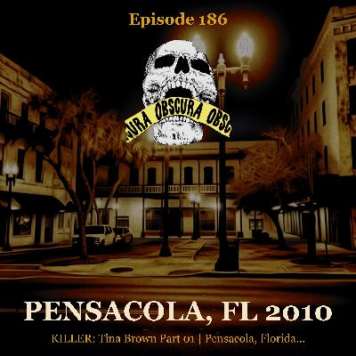 KILLER: Tina Brown (Part 1 of 2) | Pensacola, FL 2010