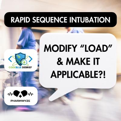 Modify "LOAD" Pretreatment? | Rapid Sequence Intubation | #CodeBlueDebrief