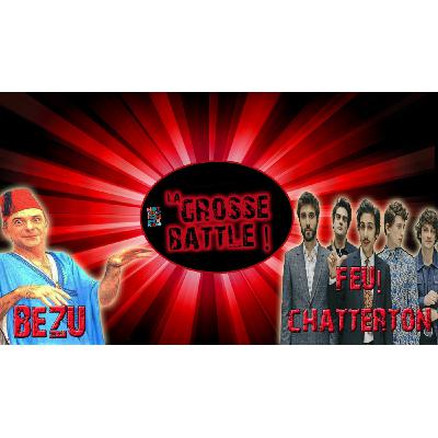 La Grosse Battle : Février 2018 : Bézu VS Feu! Chatterton