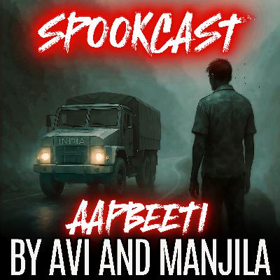 Ep47 - AAPBEETI 8 by SPOOKCAST- 2 REAL HORROR STORIES | Real Stories | Sachi Ghatana |