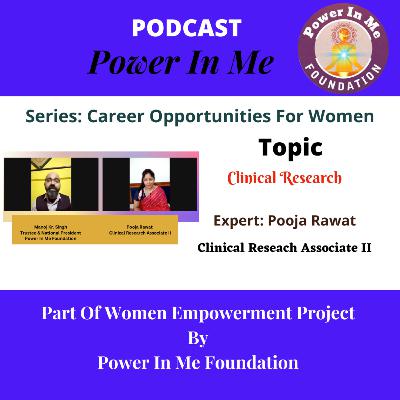 Clinical Research As Career For Women| Guest Pooja Rawat| Women Empowerment| Power In Me Foundation
