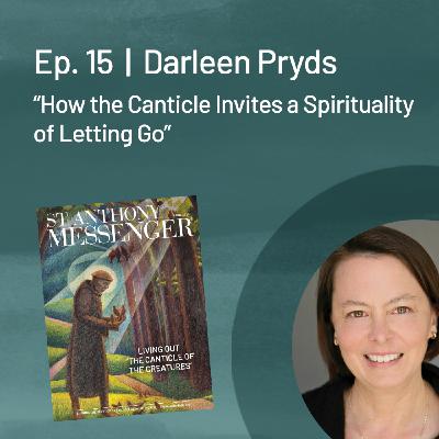Darleen Pryds — How the Canticle Invites a Spirituality of Letting Go
