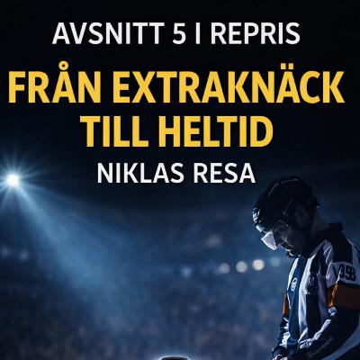 Avsnitt 5 - Från extraknäck till heltid - Niklas resa REPRIS Avsnitt 5 - Från extraknäck till heltid - Niklas resa REPRIS