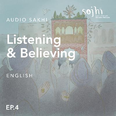 Getting to Know Your Sakhis (English) - Episode 4: Listening & Believing