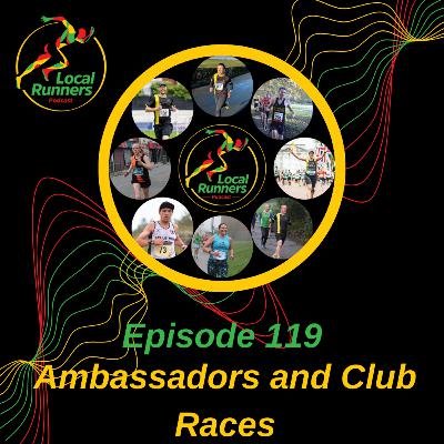 Episode 119 - Training & Races | New Ambassadors | Club Races Chat