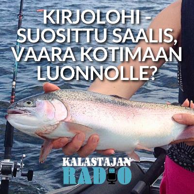 Kirjolohi - suosittu saalis, vaara kotimaan luonnolle?