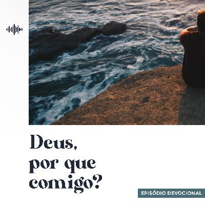Deus, por que comigo? - Devocional