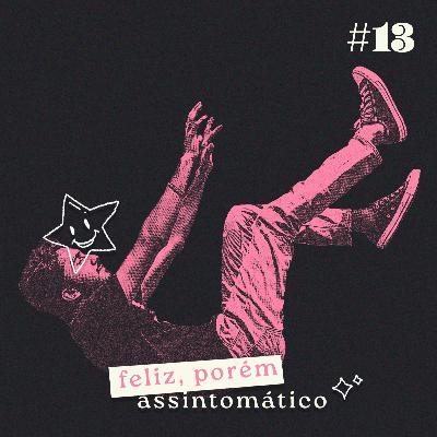 feliz, porém assintomático feliz, porém assintomático