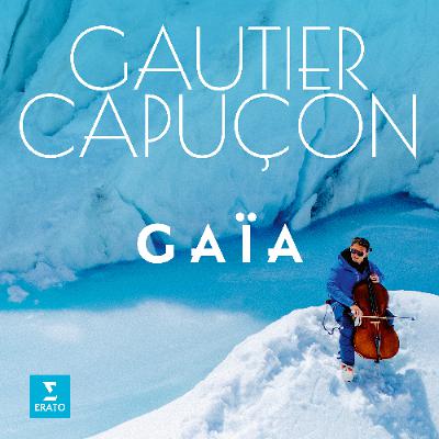 John Pitman Reviews: Gautier Capuçon's Gaïa
