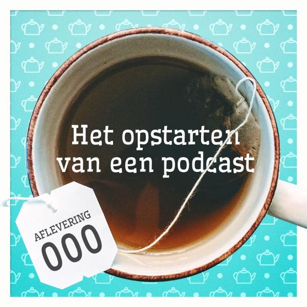 Aflevering 0: Het opstarten van een podcast Aflevering 0: Het opstarten van een podcast