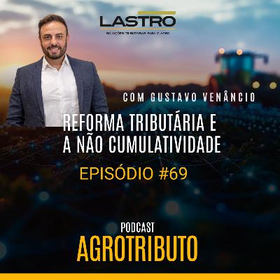 REFORMA TRIBUTÁRIA E A NÃO CUMULATIVIDADE