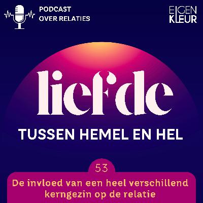 Afl. 53 - De invloed van verschillende kerngezinnen op de relatie