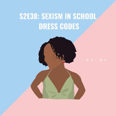 Sexism in School Dress Codes Sexism in School Dress Codes