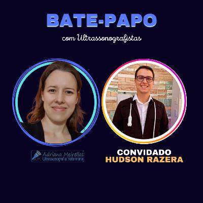 Polêmica Renal na Ultrassonografia: Bate-papo com Hudson Razera
