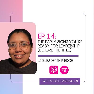 The Early Signs You’re Ready for Leadership (Before the Title)