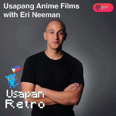 Usapang Anime Films with Eri Neeman