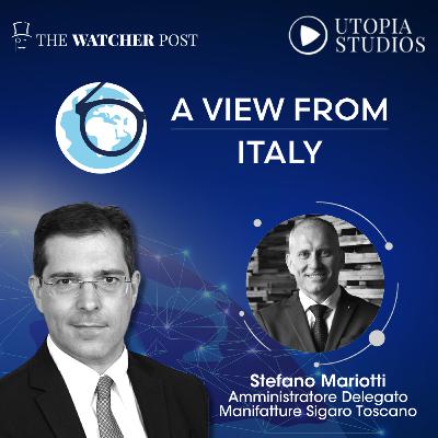 A View From Italy con Stefano Mariotti - Amministratore Delegato Manifatture Sigaro Toscano A View From Italy con Stefano Mariotti - Amministratore Delegato Manifatture Sigaro Toscano