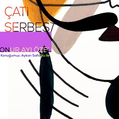 Çatı Serbest / İEL'li Aktivist Olmak / Onur Ayı Özel Bölüm: Aykan Safoğlu (Part 2/3)