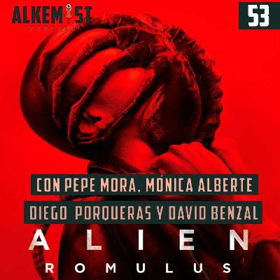 Alkemist 53 - Alien Romulus. Charlamos con sus artistas: Pepe Mora, Mónica Alberte, Diego Porqueras y David Benzal.