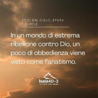 voci dal cielo - ep#56: J.C. Ryle voci dal cielo - ep#56: J.C. Ryle