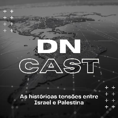 As históricas tensões entre Israel e Palestina - com Pedro Guedes