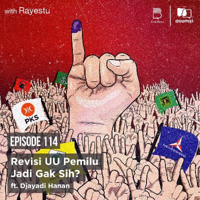 Revisi UU Pemilu Jadi Gak Sih? ft. Djayadi Hanan