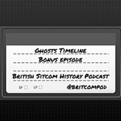 Bonus Episode - Ghosts Timeline