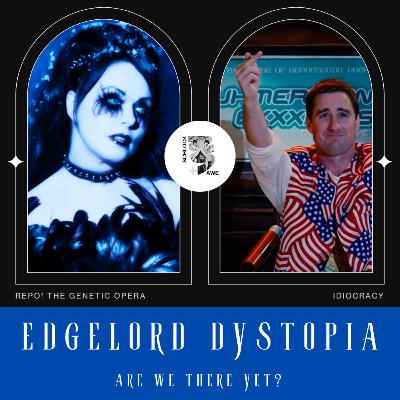 S&A 237 Edge Lord Dystopia Idiocracy : Repo! The Genetic Opera W/ Scott