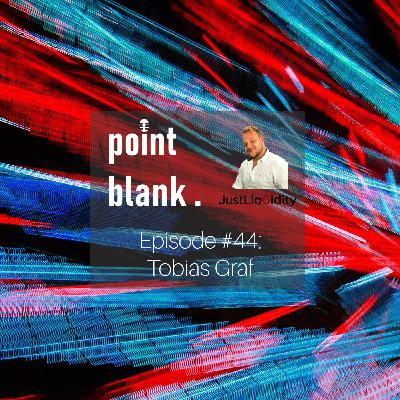 point blank episode #44: Tobias Graf from JustLiquidity point blank episode #44: Tobias Graf from JustLiquidity