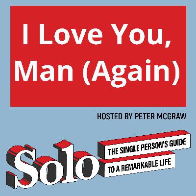 I Love You, Man (Again)