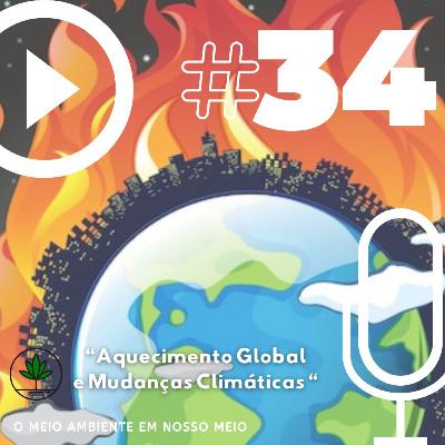 Ep.34 - Mudanças Climáticas