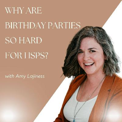 Why are Birthday Parties so Hard for HSPs? Why are Birthday Parties so Hard for HSPs?