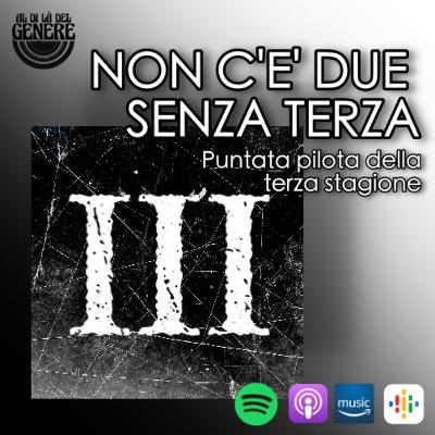 NON C'E' DUE SENZA TERZA - PUNTATA PILOTA DELLA TERZA STAGIONE NON C'E' DUE SENZA TERZA - PUNTATA PILOTA DELLA TERZA STAGIONE