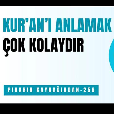 KUR’AN’I ANLAMAK ÇOK KOLAYDIR