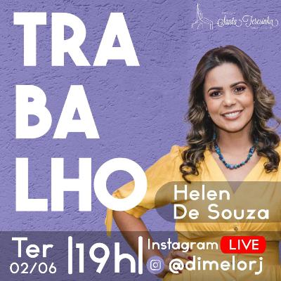 Bate papo sobre trabalho com Dra Helen de Souza
