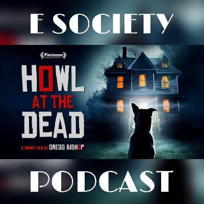 E Society Podcast - 31 Days of Horror: Howl at the Dead (2023)
