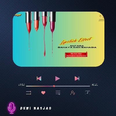 Lipstick Effect, Antara Bahaya dan Bahagia