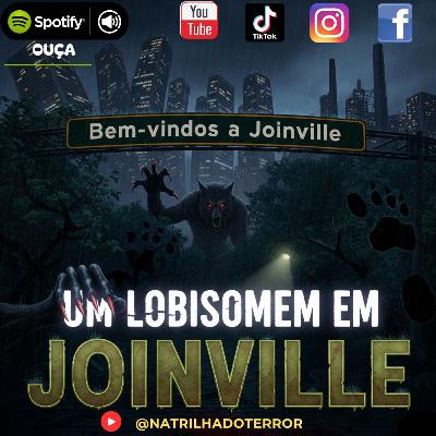 #0212- Um Lobisomem em Joinville #0212- Um Lobisomem em Joinville