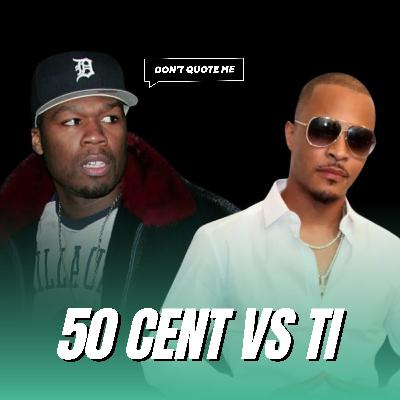50 Cent vs T.I. Debate Almost DESTROYS the Podcast! - Don’t Quote Me