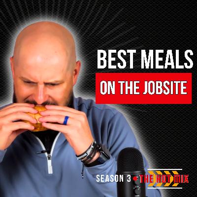 The BEST Meals to Eat on the Asphalt Jobsite