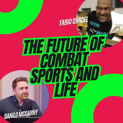 The Future of Combat Sports and life: Danilo McGarry and Fabio Gurgel