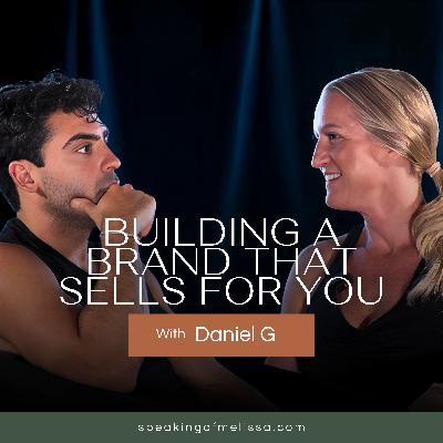Episode 2: Building a Brand That Sells for You with Daniel G