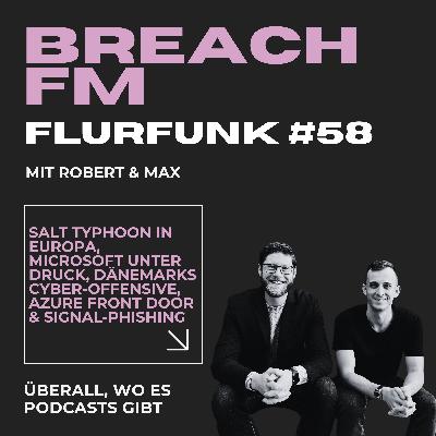 Flurfunk - Salt Typhoon in Europa, Microsoft unter Druck, Dänemarks Cyber-Offensive, Azure Front Door & Signal-Phishing