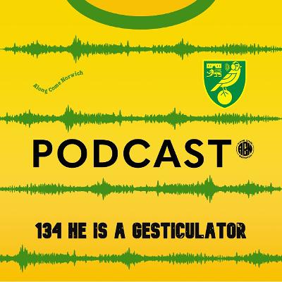 "He Is A Gesticulator" ACN Pod 134 "He Is A Gesticulator" ACN Pod 134