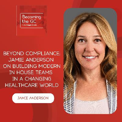 Beyond Compliance: Jamie Anderson On Building Modern In House Teams In A Changing Healthcare World Beyond Compliance: Jamie Anderson On Building Modern In House Teams In A Changing Healthcare World