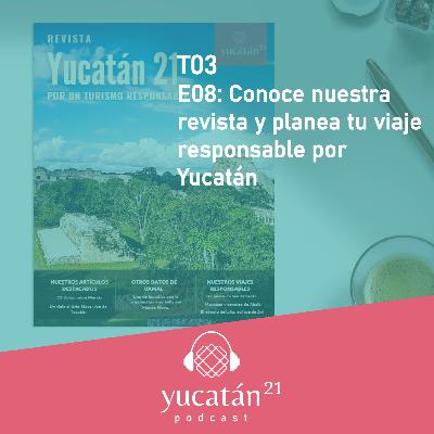 Conoce nuestra revista y planea tu viaje responsable por Yucatan