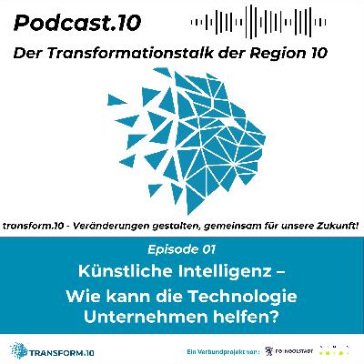 Podcast.10: Künstliche Intelligenz – Wie kann die Technologie Unternehmen helfen?