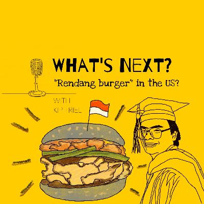 Episode 22: What's Next? "Rendang burger" in the US? Episode 22: What's Next? "Rendang burger" in the US?