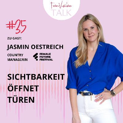 #35 Sichtbarkeit öffnet Türen mit Jasmin Oestreich