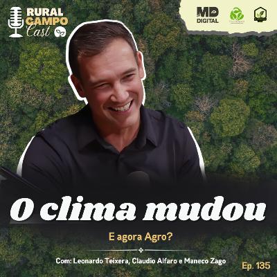 RuralCampoCast 135 / O clima mudou - E agora Agro? RuralCampoCast 135 / O clima mudou - E agora Agro?